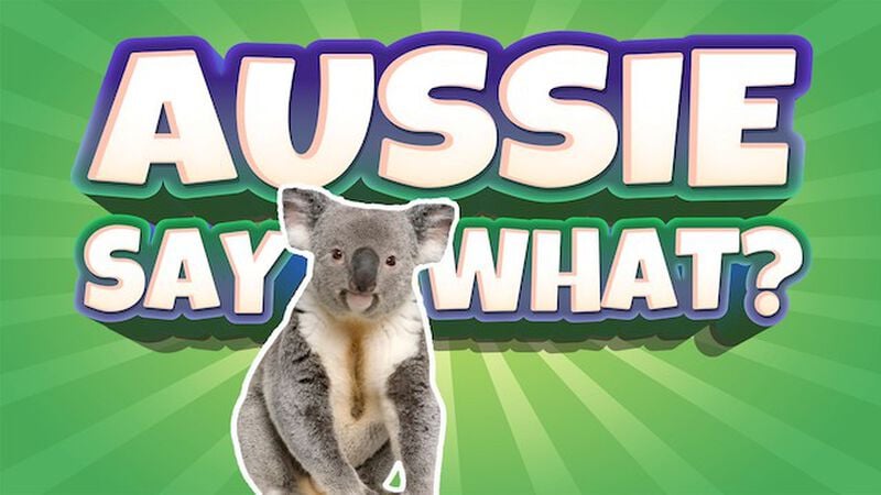 Aussie Say What